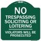 Signmission No Trespassing Soliciting Or Loitering Violators Will Prosecuted Aluminum Sign, 18" H, GW-1818-9812 A-DES-GW-1818-9812 - alternate 1